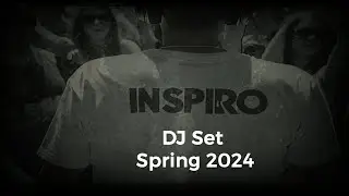 Inspiro Live Dj Set - Spring 2024
