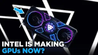 Intel is Making GPUs Now?