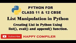 Python Class 11 Creating lists in python using list() , eval() & append() function.
