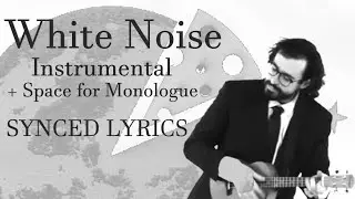 White Noise Instrumental w/ Monologue & Synced Lyrics | Will Wood