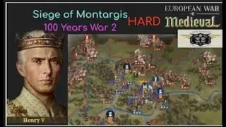 European War 7 (EW7): Siege of Montargis HARD, XIII Hundred Years' War II #19