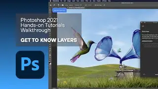 Photoshop 2021 Hand-on Tutorials Walkthrough - Get to know layers