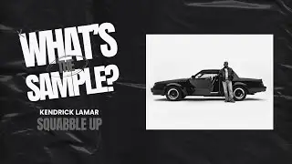 Kendrick Lamar - Squabble Up (What's The Sample?) #whatsthesample