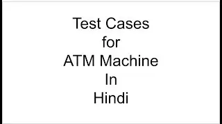 Test cases for ATM Machine