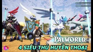 PALWORLD #3 / Tui Đã Bắt Được TỨ LINH HUYỀN THOẠI MẠNH NHẤT GAME