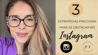 3 estratégias preciosas para se destacar no Instagram!