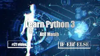 21 Python if else and elif statements using jupyter notebook by Atif Masih