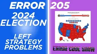 Why the Liberals/Left keep MESSING up! - Error 205 - Error Code Show