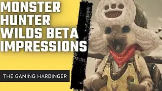 I played the Monster Hunter Wilds Beta