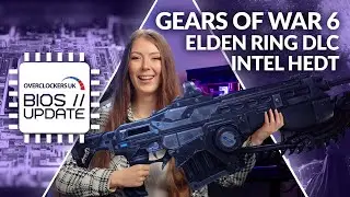 Gears of War 6, Intel HEDT, March Game Launches | Overclockers UK BIOS Update News