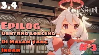 3.4 Event Quest Dentang Lonceng di Malam yang Indah Part 3 Epilog | Genshin Impact