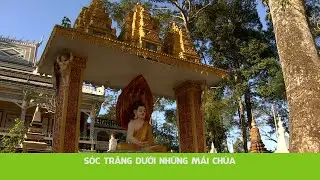 SÓC TRĂNG DƯỚI NHỮNG MÁI CHÙA | Nhà 2 Lúa