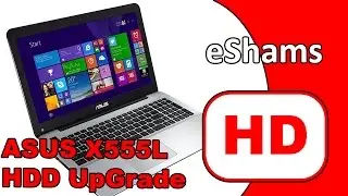 Asus X555L HDD UpGrade