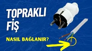 Topraklı Fiş nasıl takılır-bağlanır (detaylı)