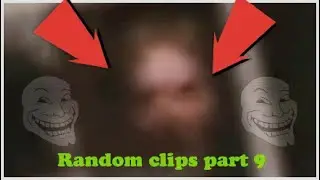 Random clips part 9