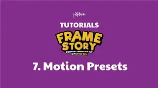 FrameStory™ Tutorial - 7. Motion Presets