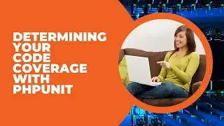 Determining Code Coverage With PHPUnit
