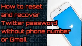 How to reset Twitter password without phone number | recover twitter forgotten password