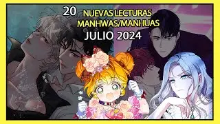 MIS NUEVAS LECTURAS DE MANHWAS/MANHUAS || JULIO 2024