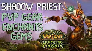 Shadow Priest Pre and Season 1 PvP Gear,Enchants,Gems In-Depth Guide | WoW TBC Classic