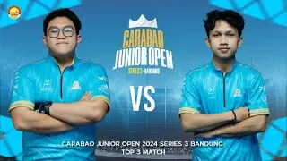 CARABAO JUNIOR OPEN 2024 SERIES 3 BANDUNG | NAUFAL - EAGLE VS STEVEN - JRX [ TOP 3 MATCH ]