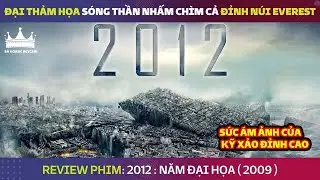 REVIEW PHIM NĂM ĐẠI HỌA 2012