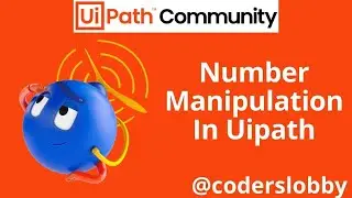Number Manipulation | Number Manipulation in Uipath | Uipath Tutorials
