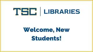 TSC Library Orientation Fall 2024