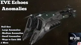 EVE Echoes Anomalies in Null Sec (Large, Medium & Small Anomalies) And Ways to Earn ISK in Echoes