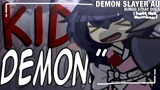 ✦ 🌸・𝗞𝗜𝗗 𝗗𝗘𝗠𝗢𝗡 ❞・𝟮・BSD , , DEMON SLAYER AU・PLS read desc!!1!2!2!・tw , , blood !!・🌸 ✦