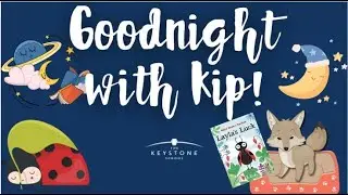 The Keystone School- Goodnight with Kip - Once Upon a Garden