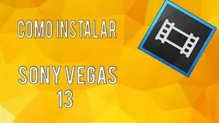 INSTALAR E ATIVAR SONY VEGAS PRO 13 (MÉTODO MAIS FÁCIL)