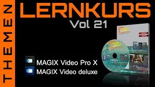 MAGIX Video deluxe & MAGIX Video Pro X - Highlights zum Lernkurs Volume 21 & fertige Effektvorlagen