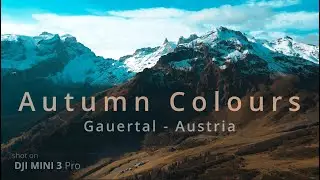 Autumn Colours | Gauertal | Austria - DJI Mini 3 Pro - 4K Cinematic Film