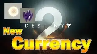 Destiny 2: New Currency