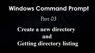 Windows command prompt | creating a new directory | getting directory listing | part 03