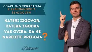 #Coaching vprašanje št. 9: Kateri izgovor, katera zgodba vas ovira, da ne naredite preboja?