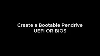 CREATE BOOTABLE PEN-DRIVE (UEFI $ BIOS)