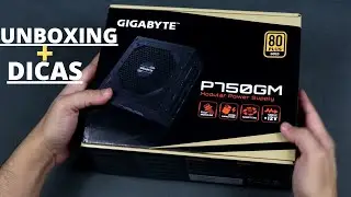 Fonte Gigabyte P750GM 80 Plus Gold UNBOXING