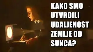 Kako smo izračunali udaljenost Zemlje od Sunca? - Istorija otkrića astronomske jedinice