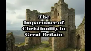 The importance of Christianity in Great Britain