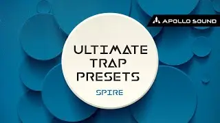 Ultimate Trap Presets Spire ★ Spire Trap Presets Pack & Spire Vst Presets by Apollo Sound