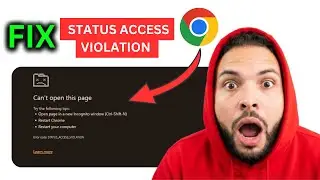 How to Fix “Can’t Open This Page” STATUS ACCESS VIOLATION Error in Chrome
