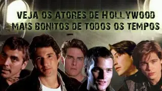 Veja o antes e  depois dos  galãs  de Hollywood dos anos 70,80 e 90