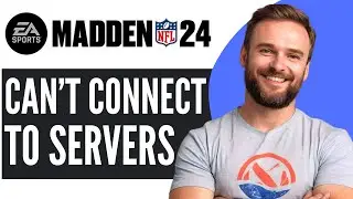 How To Fix Unable To Connect To EA Servers Madden 24 - Full Guide (2025)