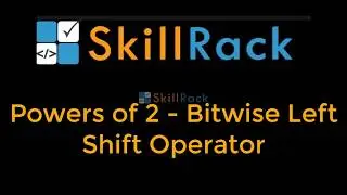 Powers of 2 - Bitwise Left Shift Operator