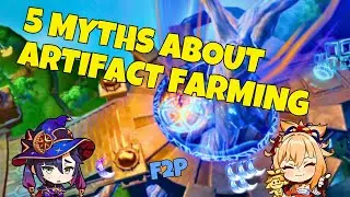 5 MYTHS about ARTIFACT FARMING in Genshin Impact! Save your time, sanity and resin! (F2P POV)