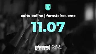 Culto Online Forasteiros #9 | 11.07