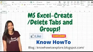 MS Excel-How to create/delete Tabs and Groups?