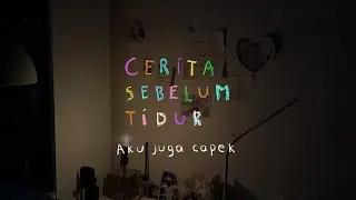 Aku juga capek - CERITA SEBELUM TIDUR Eps. 132